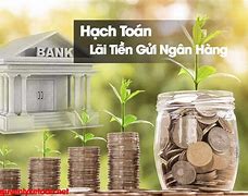 Hạch Toán Lãi Tiền Gửi Ngân Hàng Thông Tư 133